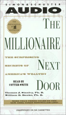 The Millionaire Next Door: The Surprising Secrets Of Americas Wealthy Business & Technology