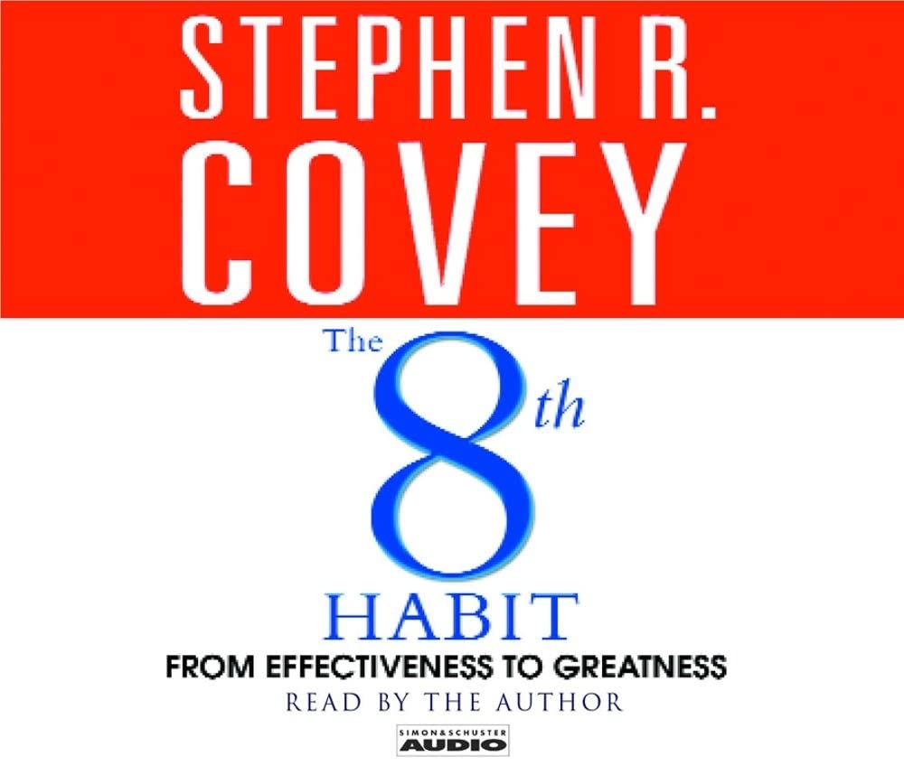 The 8th Habit: From Effectiveness to Greatness Business, Finance & Career