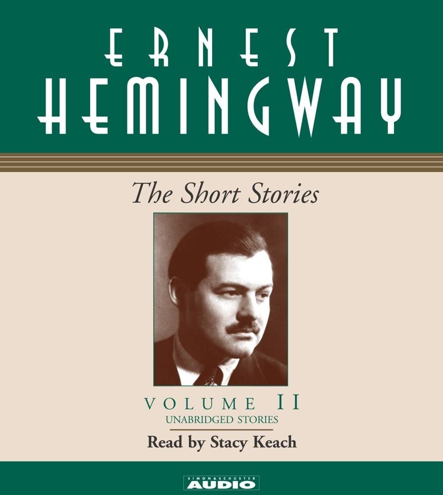 The Short Stories of Ernest Hemingway: Volume II (Short Stories (Simon & Schuster Audio), Band 2) Essays & Short Stories