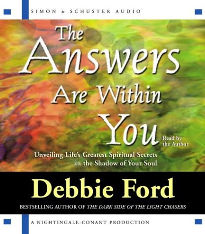 The Answers are Within You: Unveiling Life's Greatest Spiritual Secrets in the Shadow of Your Soul Self-help