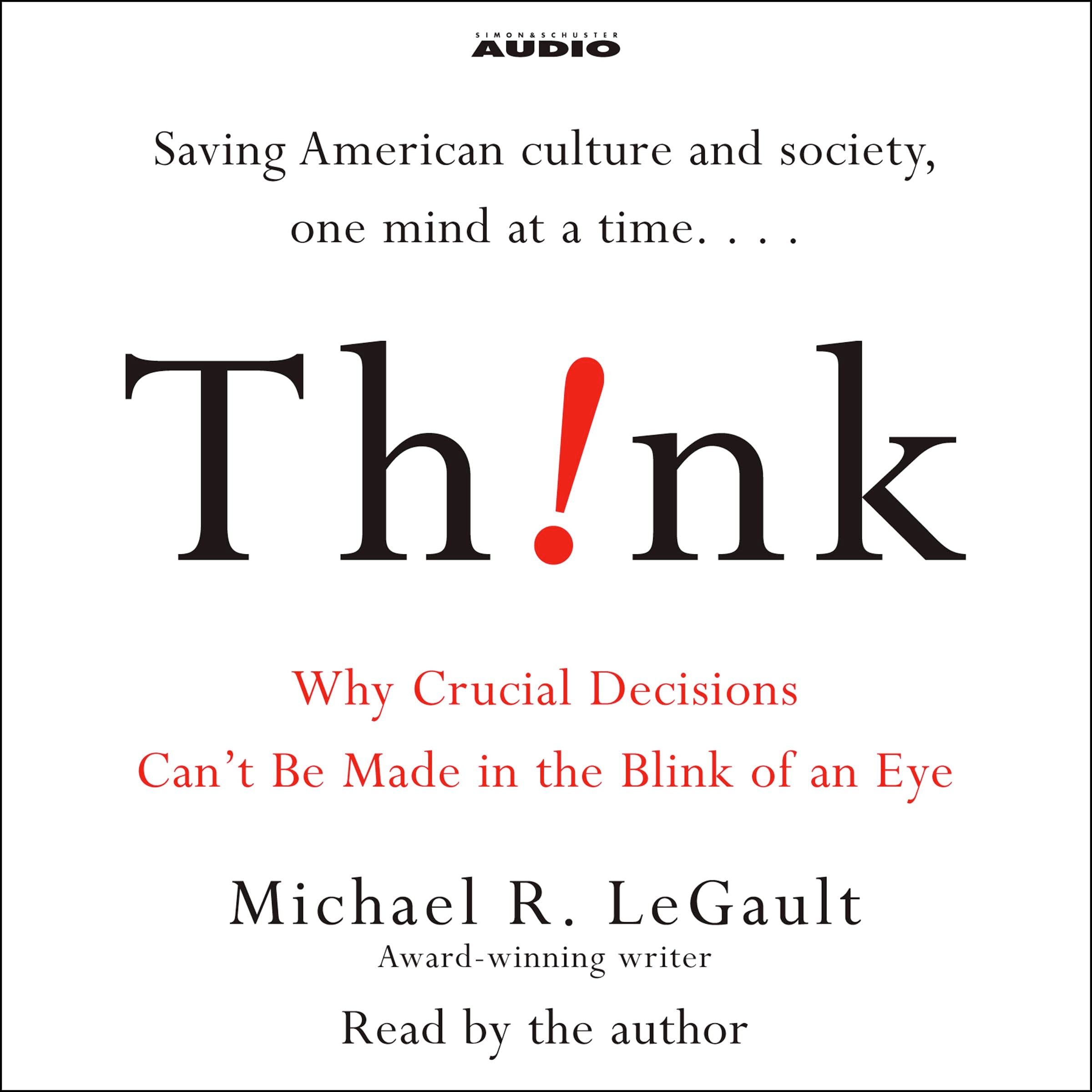 Think!: Why Crucial Decisions Can't Be Made in the Blink of an Eye Books