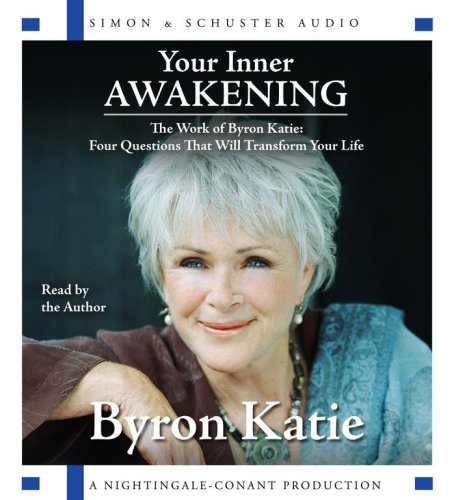 Your Inner Awakening: The Work of Bryon Katie: Four Questions That Will Transform Your Life cd