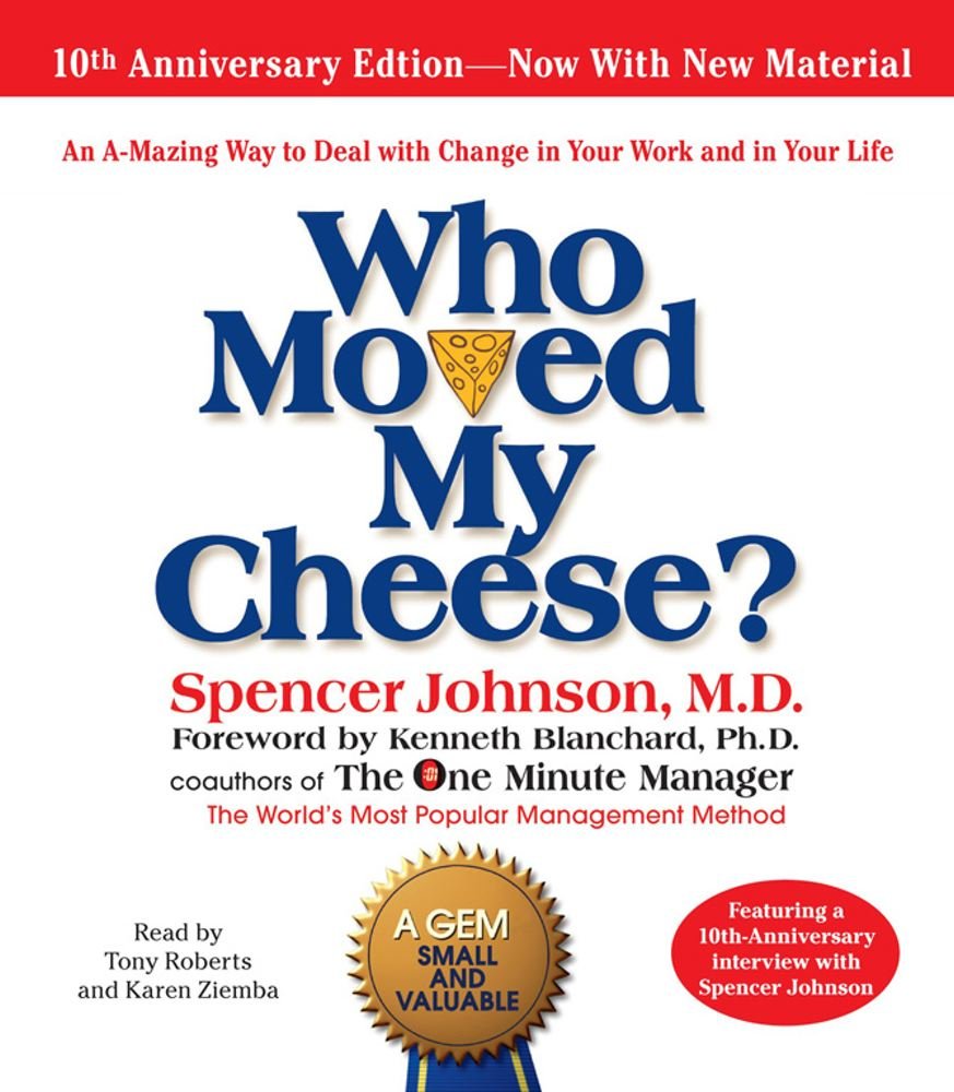 Who Moved My Cheese: The 10th Anniversary Edition Business, Finance & Career