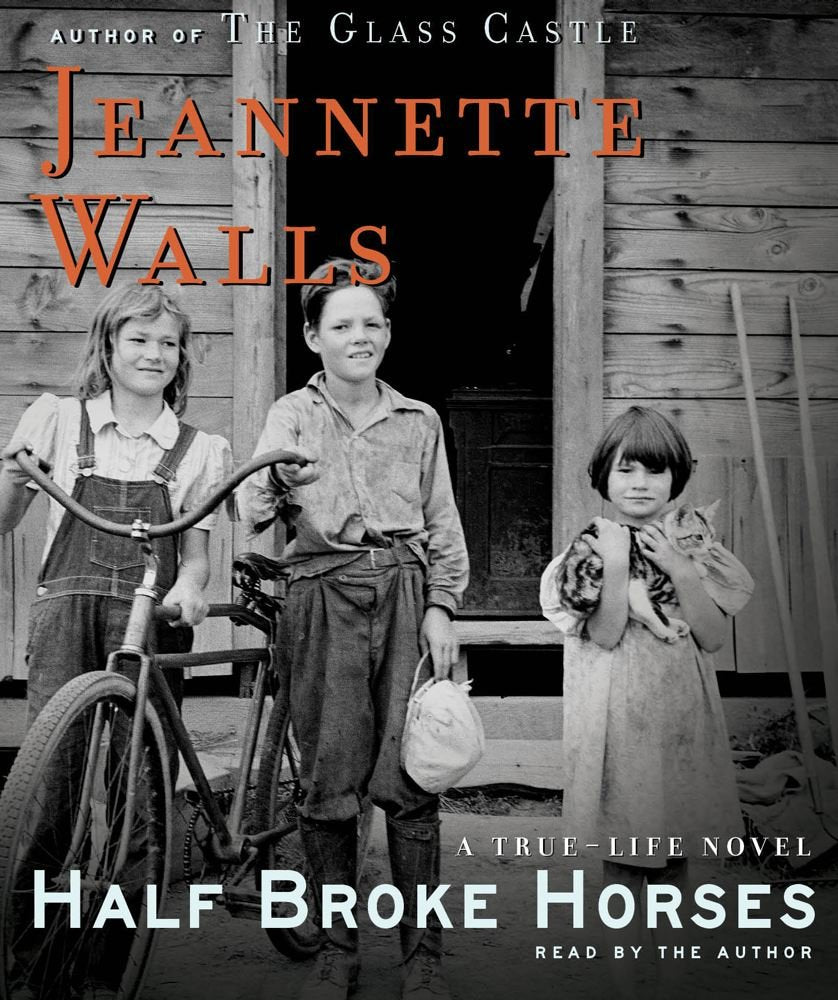 Half Broke Horses: A True-Life Novel Historical Fiction