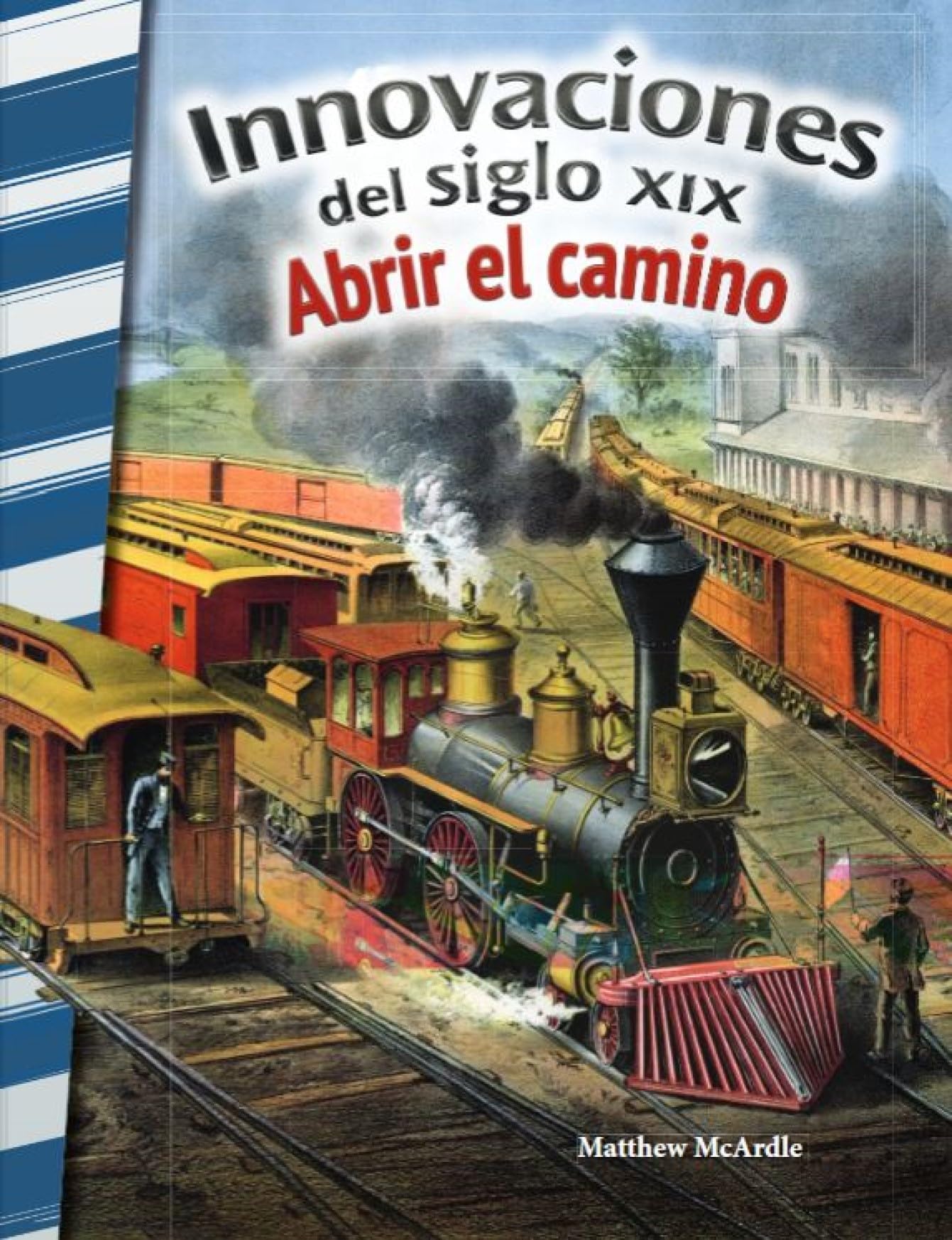 Innovaciones del siglo XIX/ 19th Century Innovations: Abrir el camino/ Open the Way (Primary Source Readers) Non-fiction