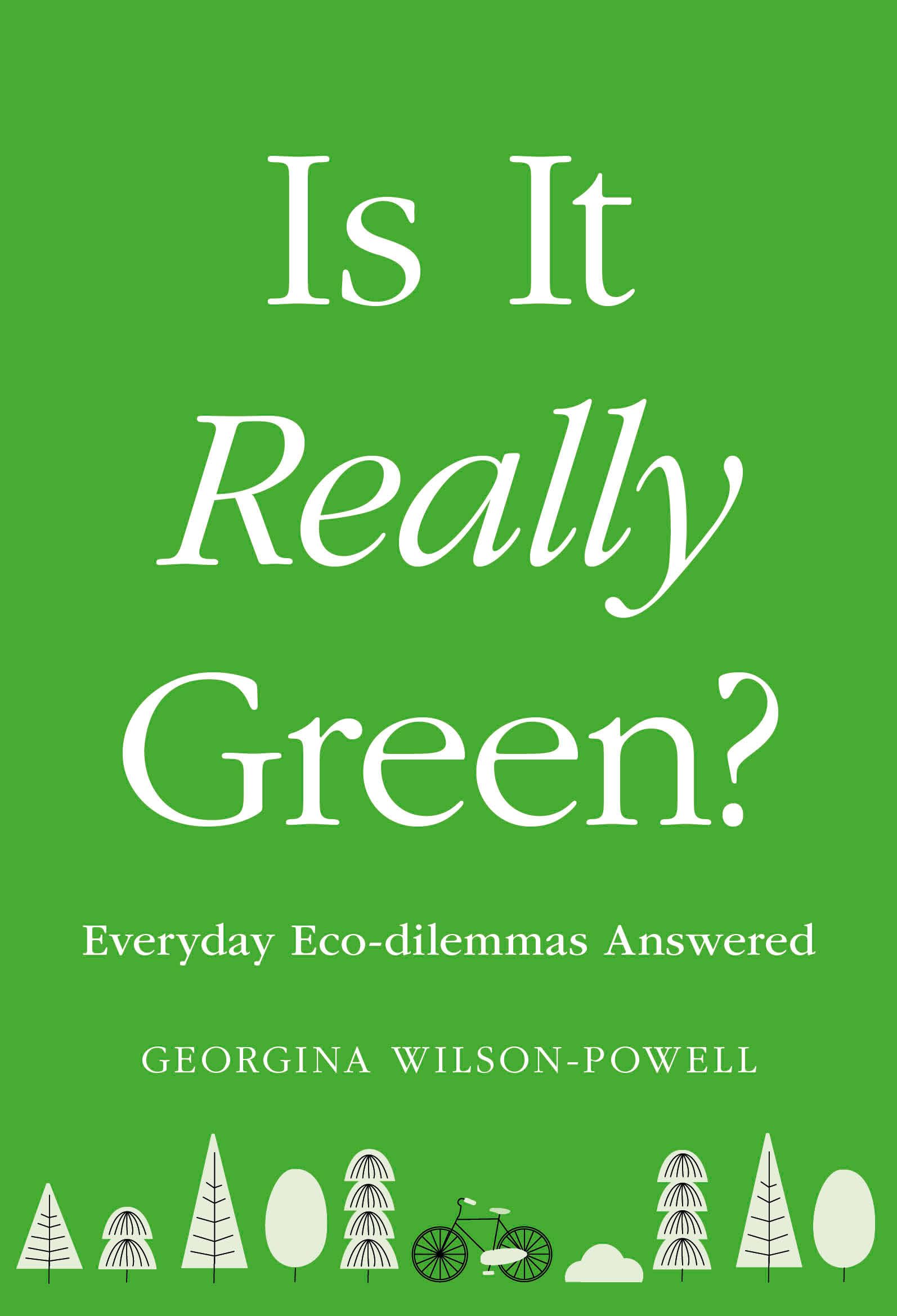Is It Really Green?: Everyday Eco Dilemmas Answered Business, Finance & Career
