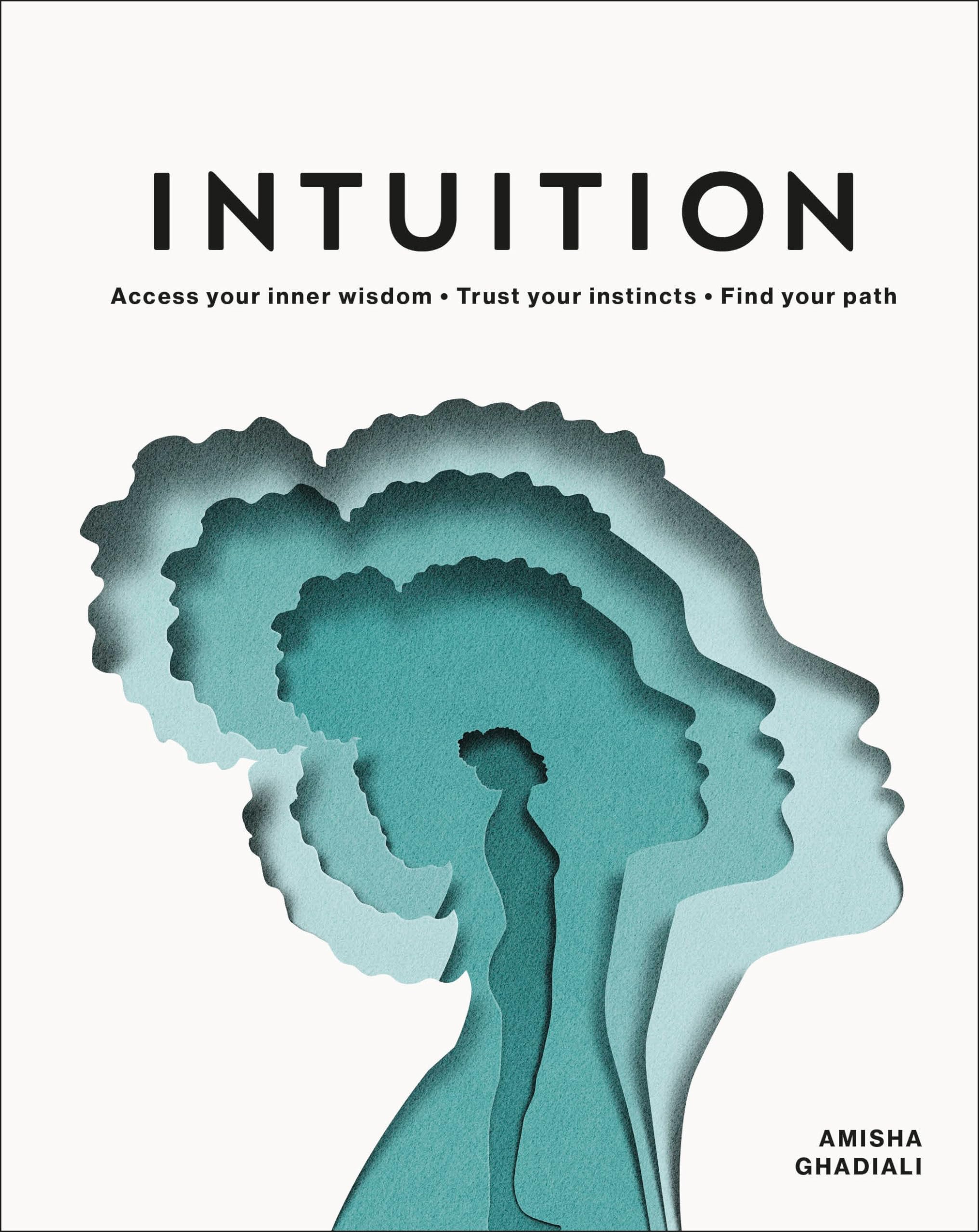 Intuition: Access your inner wisdom. Trust your instincts. Find your path. book