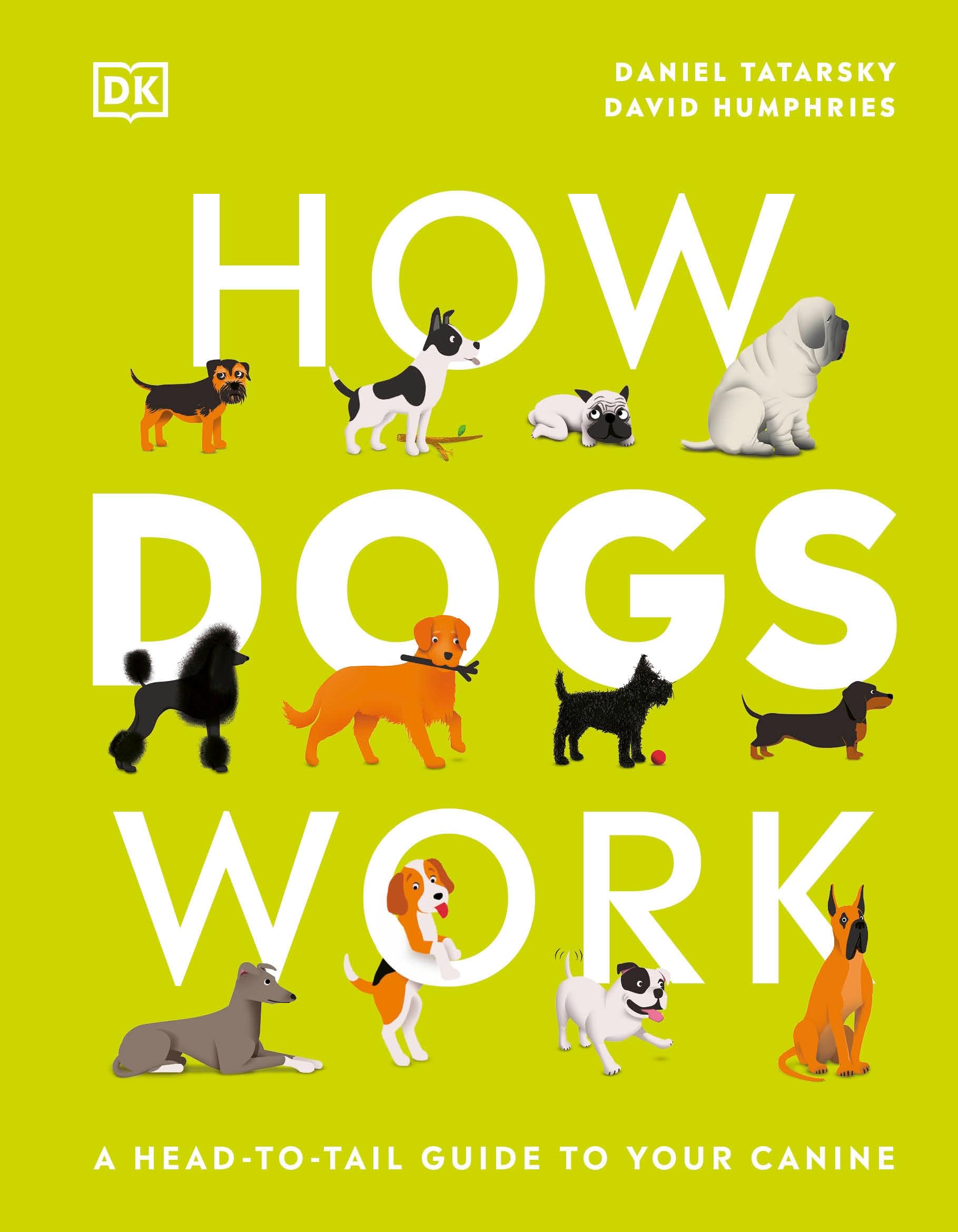 How Dogs Work: A Head-to-Tail Guide to Your Canine (DK Practical Pet Guides) Pets