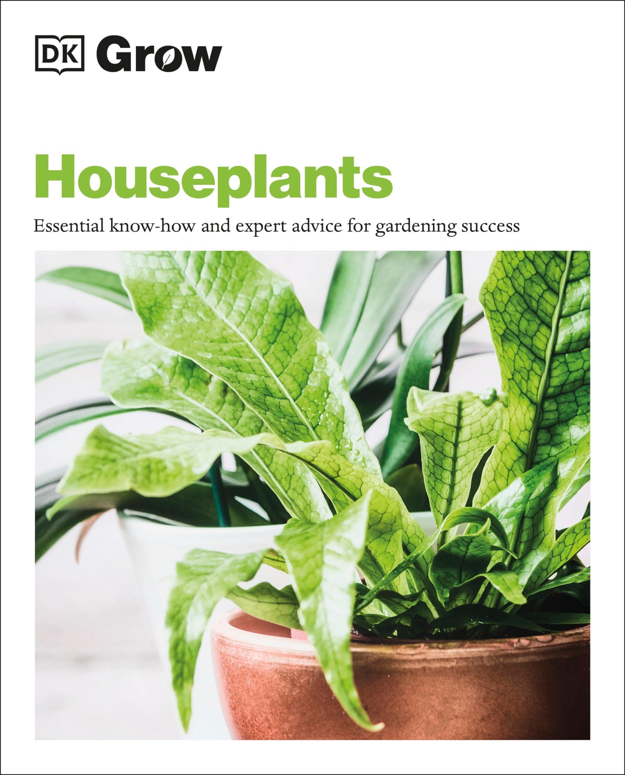 Grow Houseplants: Essential know-how and expert advice for success (DK Grow) Mathematics