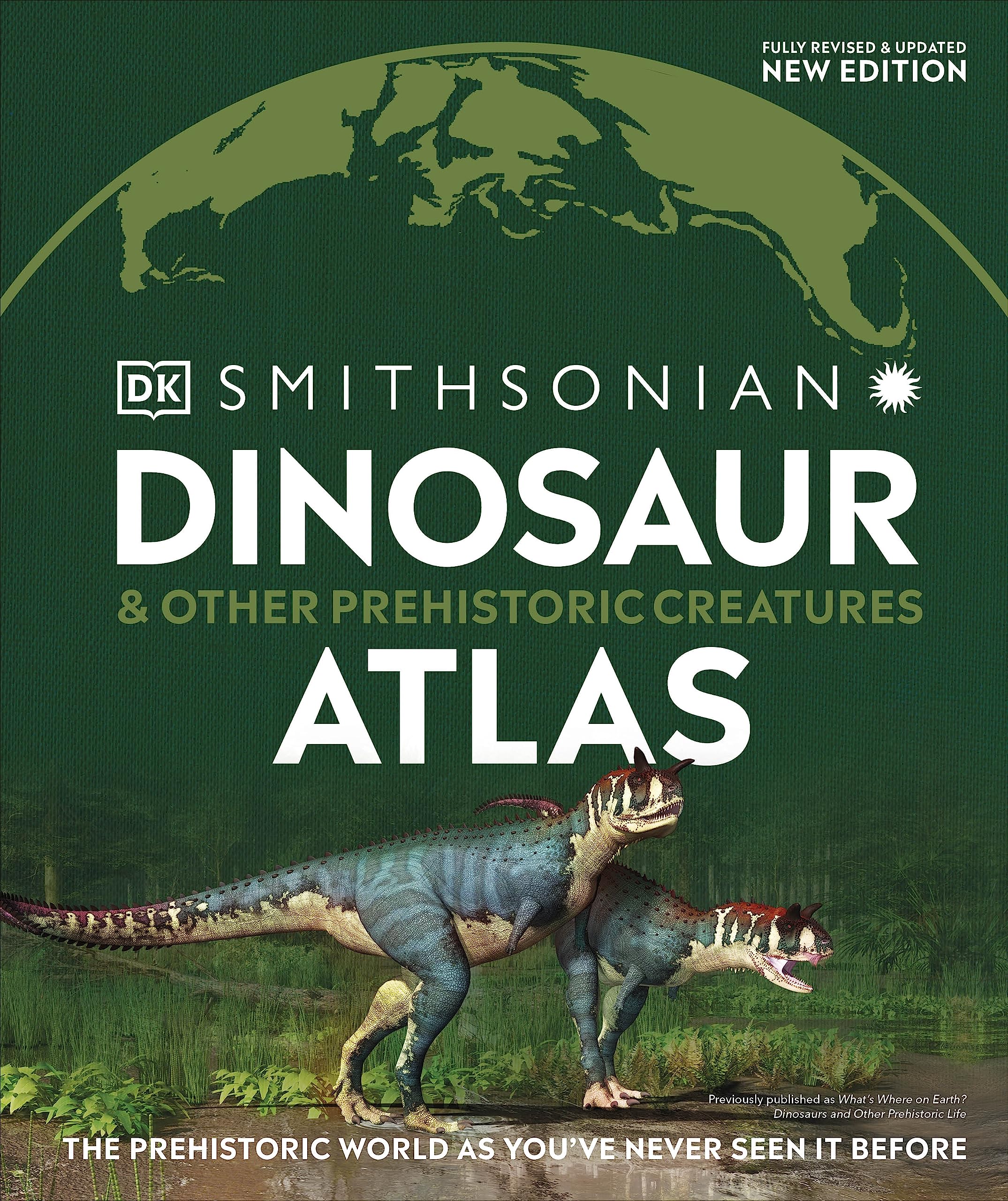 Dinosaur and Other Prehistoric Creatures Atlas: The Prehistoric World as You've Never Seen It Before (DK Where on Earth? Atlases) Non-fiction