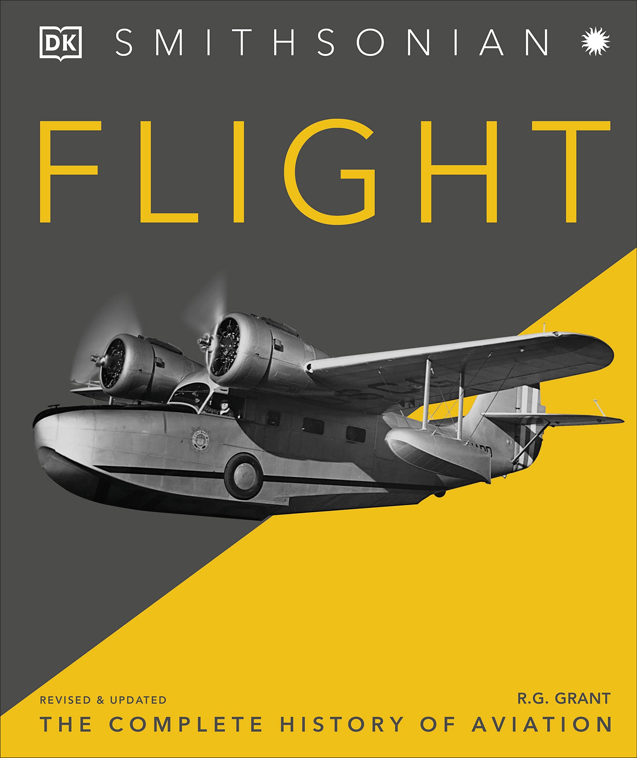 Flight: The Complete History of Aviation (DK Definitive Visual Histories) Business & Technology