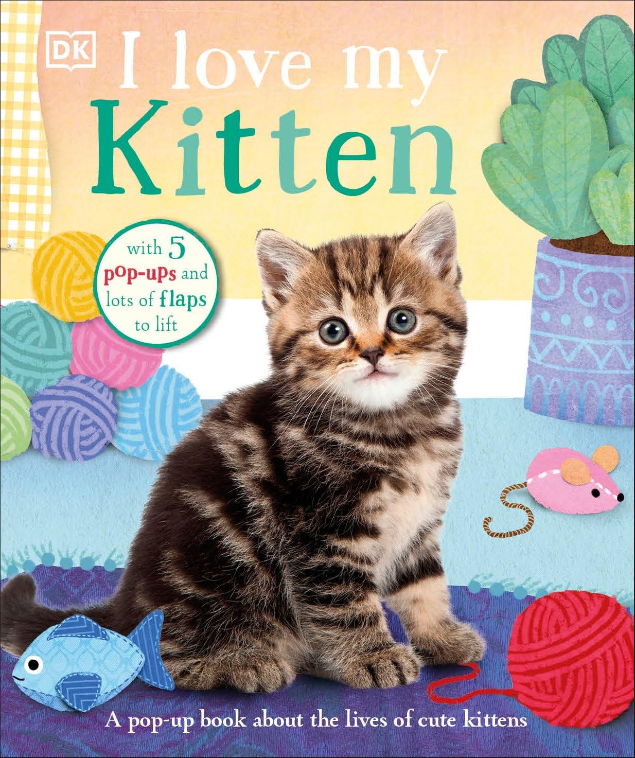 I Love My Kitten: A Pop-Up Book About the Lives of Cute Kittens Parents & Children