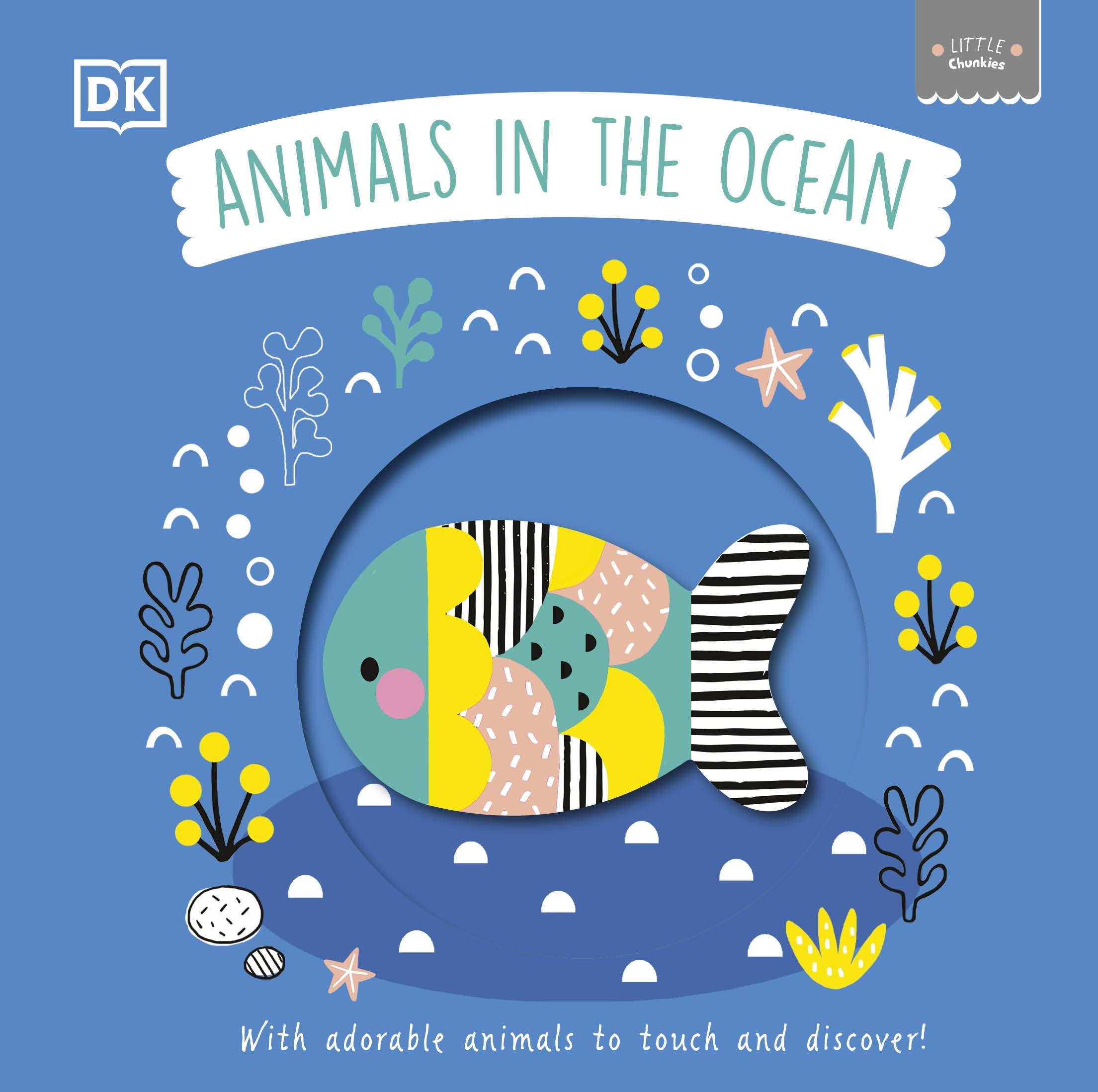 Little Chunkies: Animals in the Ocean: With Adorable Animals to Touch and Discover! Parents & Children