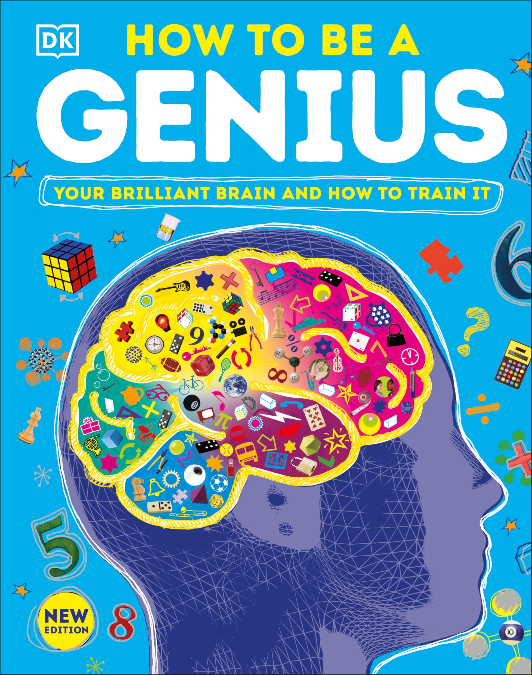 How to Be a Genius: Your Brilliant Brain and How to Train It (DK Train Your Brain) Non-fiction