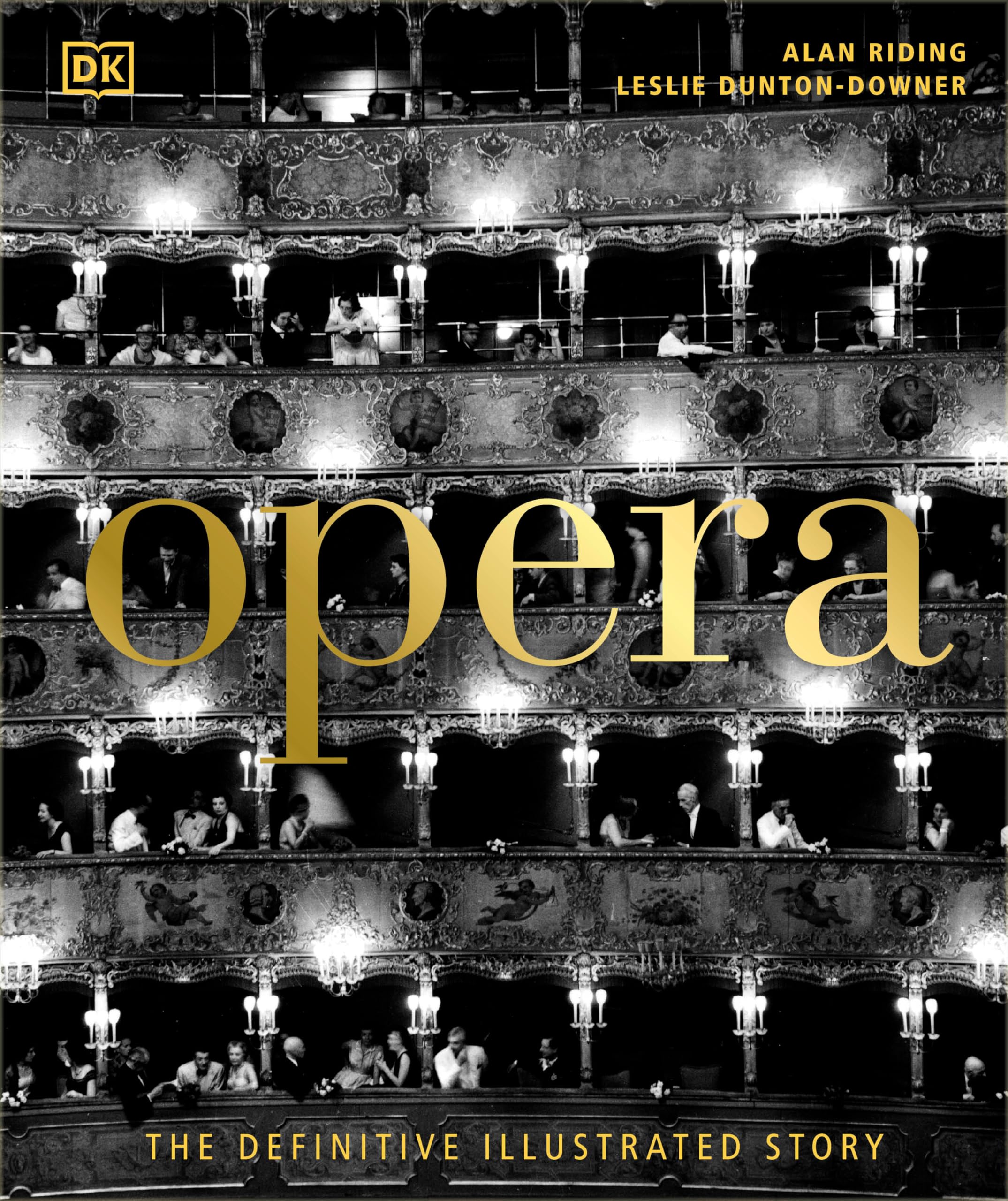 Opera: The Definitive Illustrated Story Film, Art & Culture