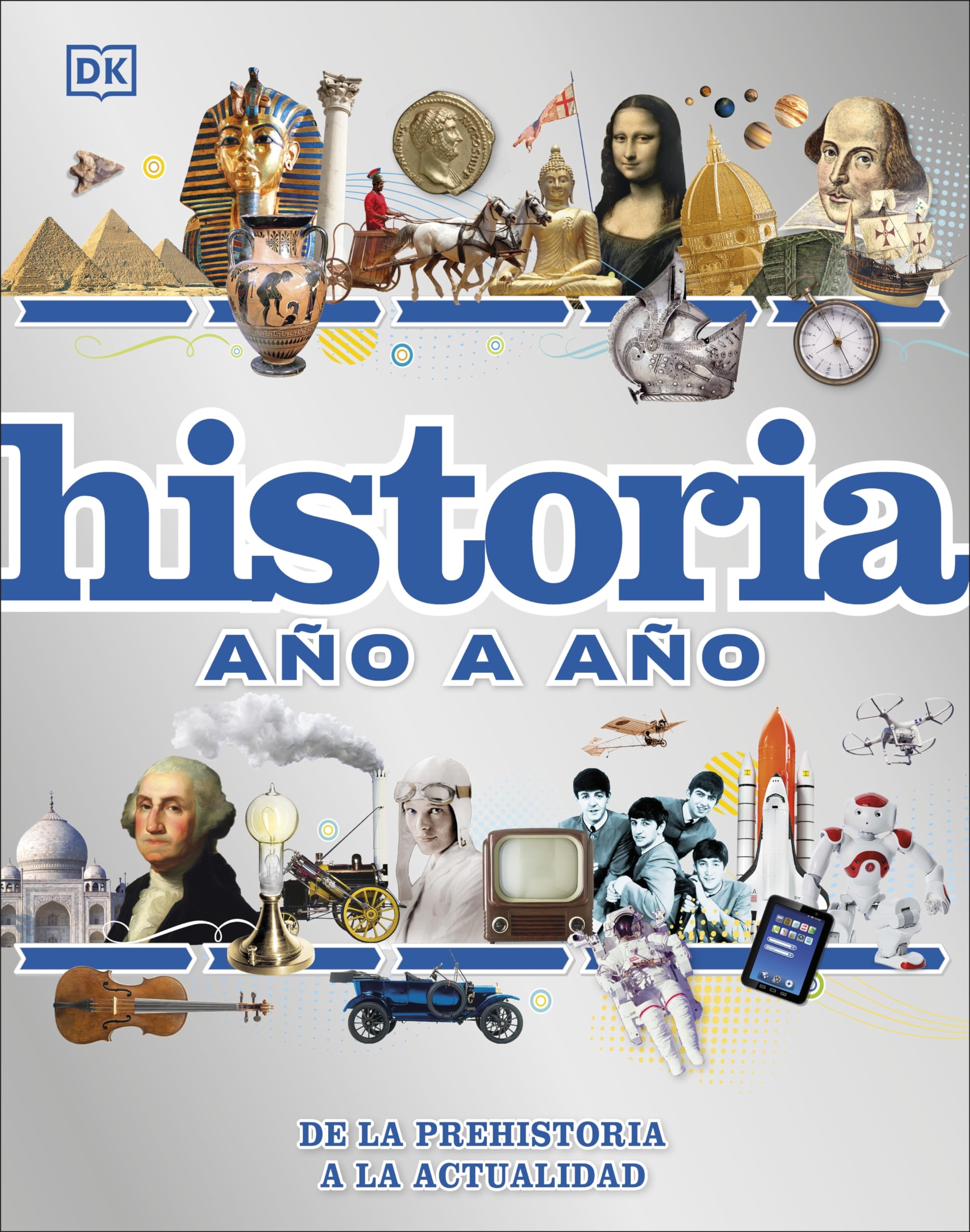 Historia año a año (History Year by Year): De la prehistoria a la actualidad (DK Children's Year by Year) Non-fiction
