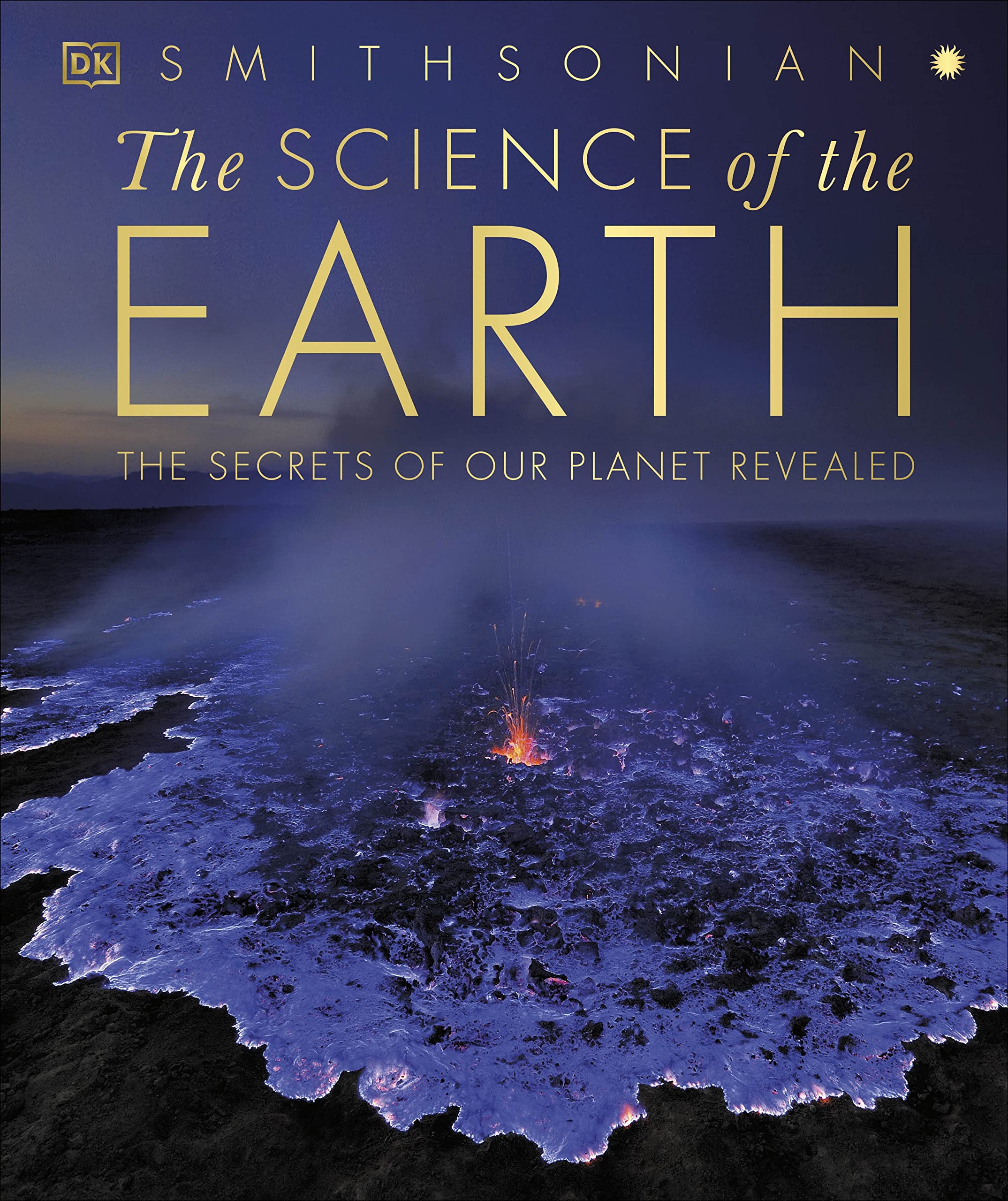 The Science of the Earth: The Secrets of Our Planet Revealed (DK Secret World Encyclopedias) Geology & Geography