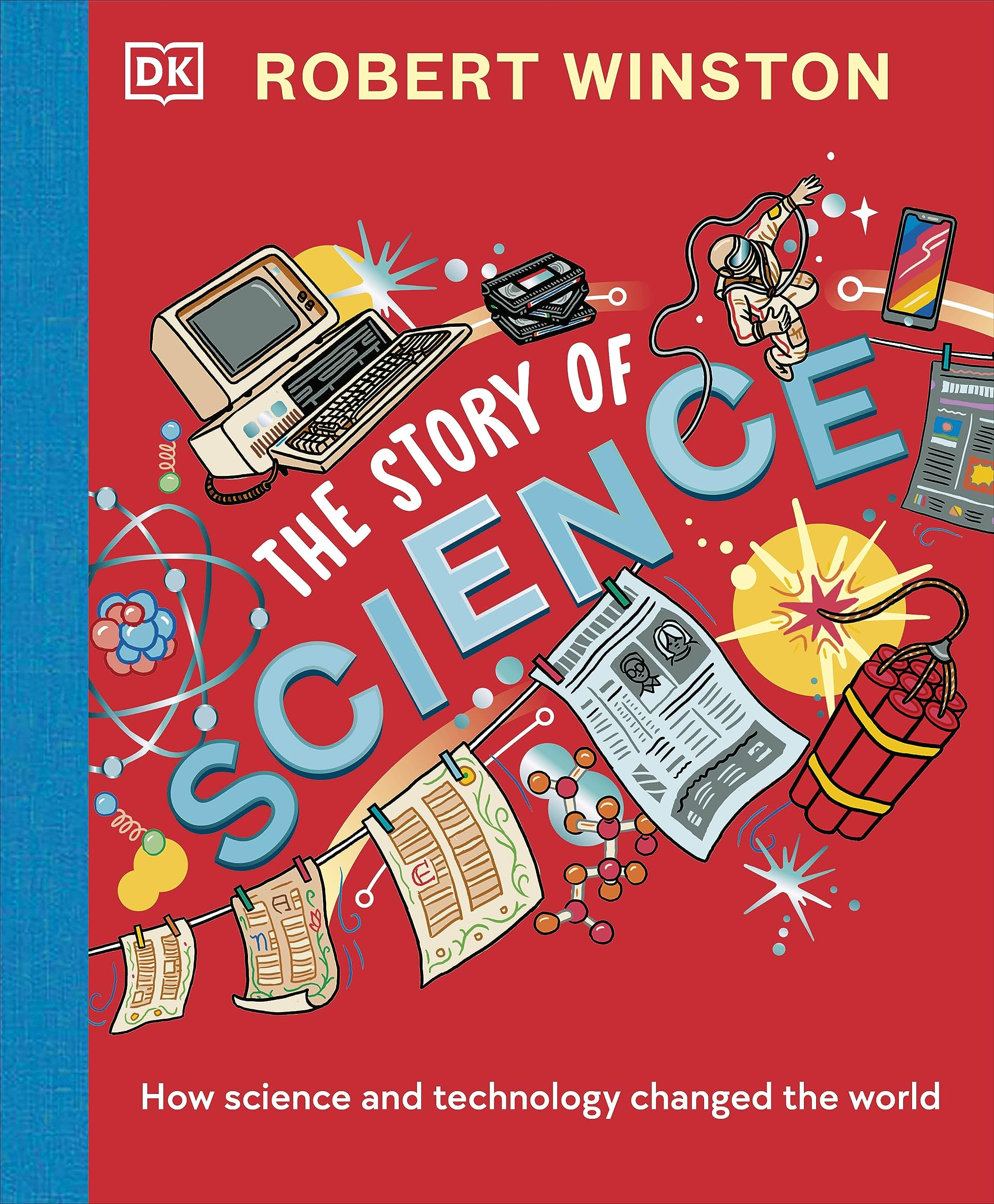 Robert Winston: The Story of Science: How Science and Technology Changed the World Non-fiction