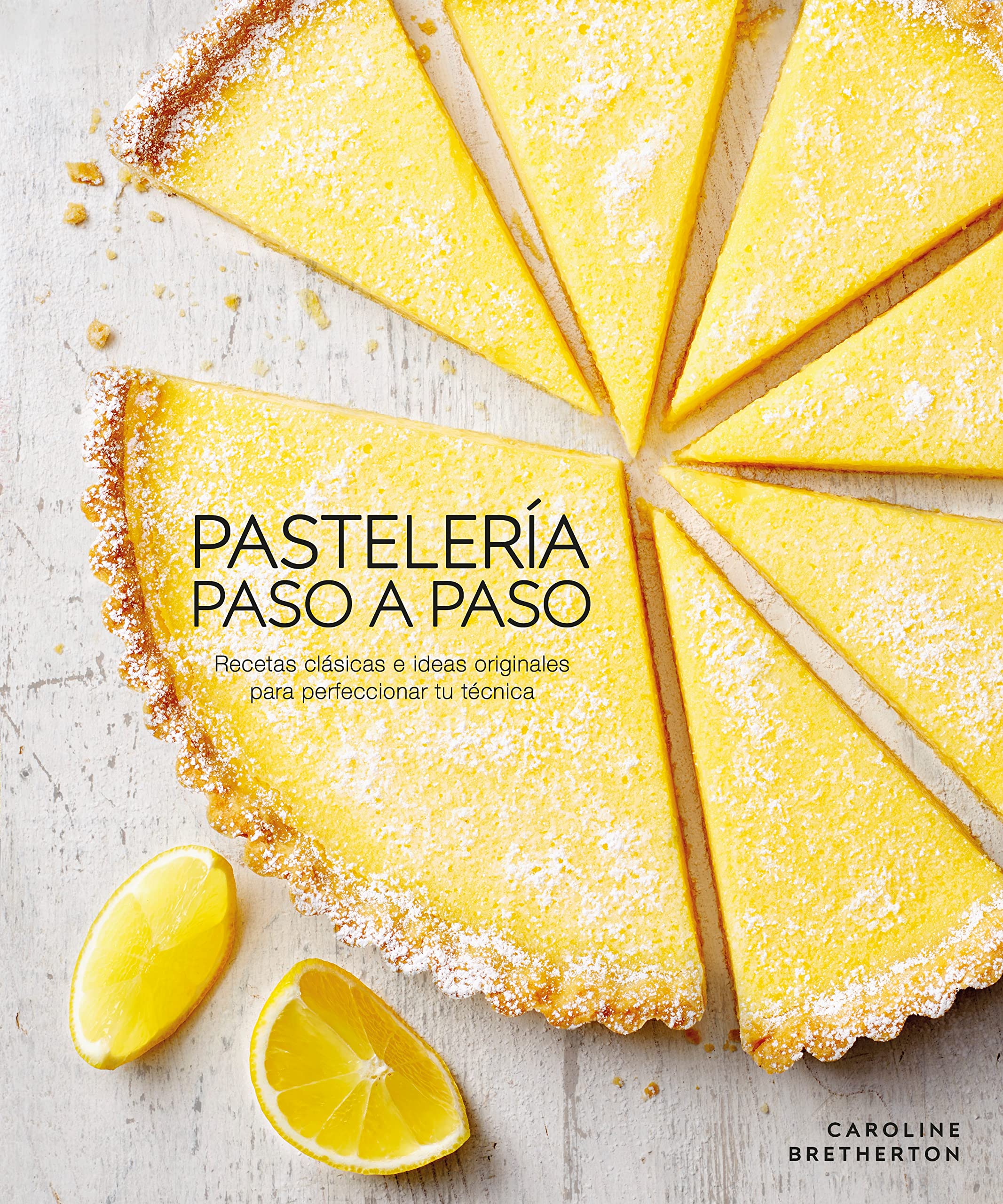 Pastelería paso a paso (Illustrated Step-by-Step Baking): Recetas clásicas e ideas originales para perfeccionar tu técnica Leisure, Home & Garden