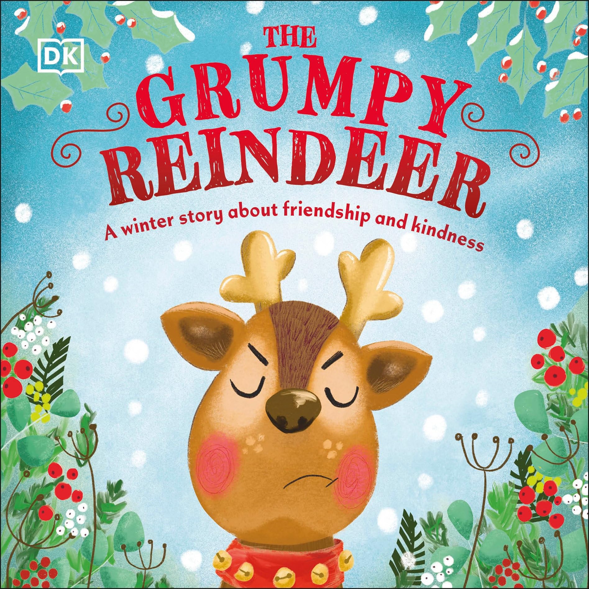 The Grumpy Reindeer: A Winter Story About Friendship and Kindness (First Seasonal Stories) Non-fiction