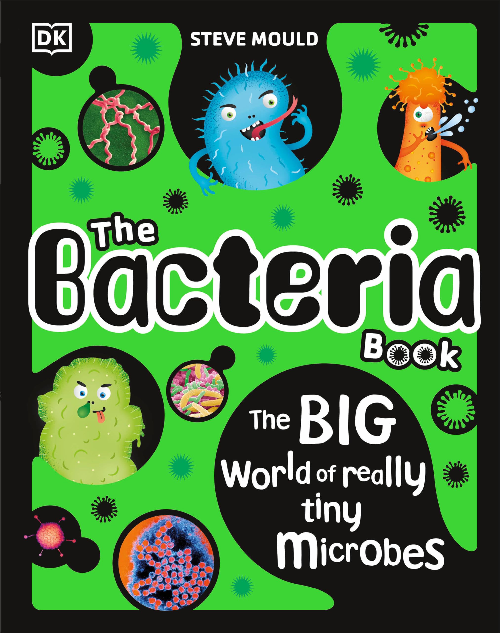 The Bacteria Book: Gross Germs, Vile Viruses and Funky Fungi (The Science Book Series) Non-fiction