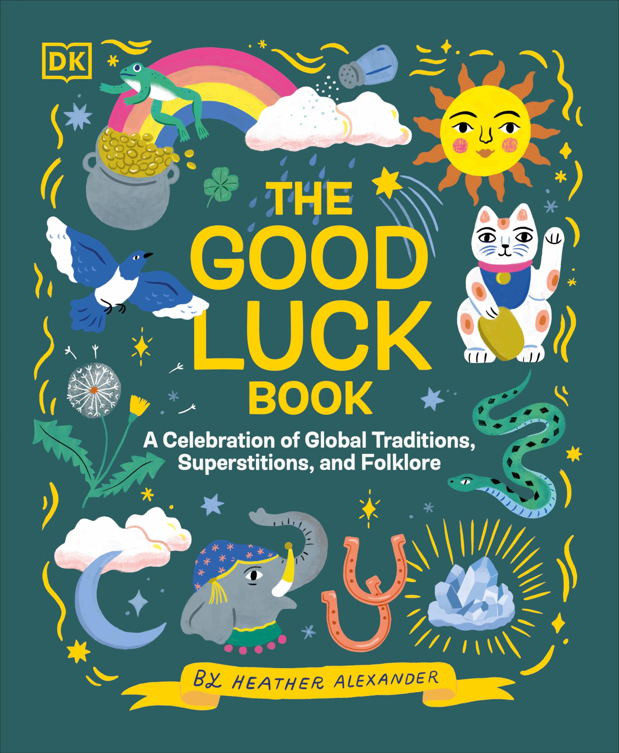 The Good Luck Book: A Celebration of Global Traditions, Superstitions, and Folklore Leisure & Fun