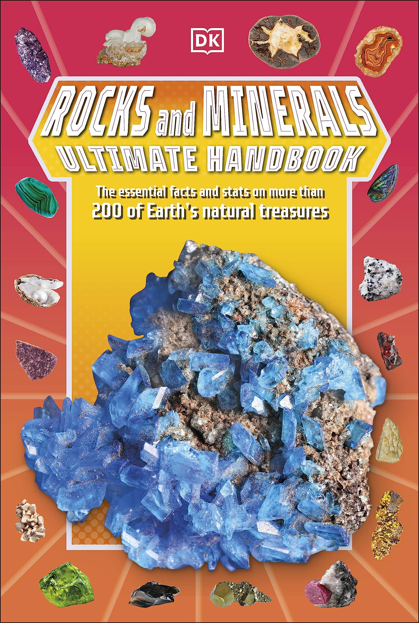 Rocks and Minerals Ultimate Handbook: The Need-to-Know Facts and Stats on More Than 200 Rocks and Minerals (DK's Ultimate Handbook) Natural Sciences