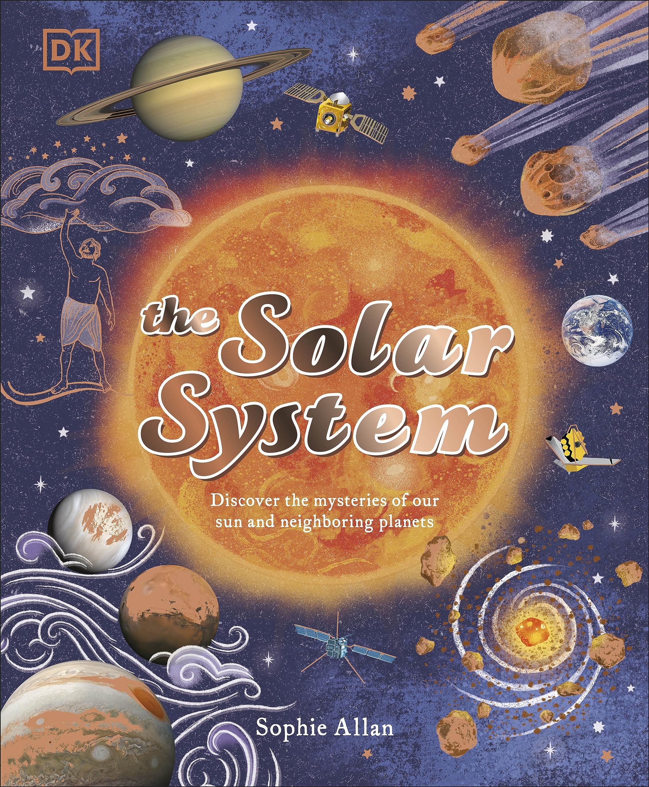 The Solar System: Discover the Mysteries of Our Sun and Neighboring Planets (Space Explorers) Natural Sciences