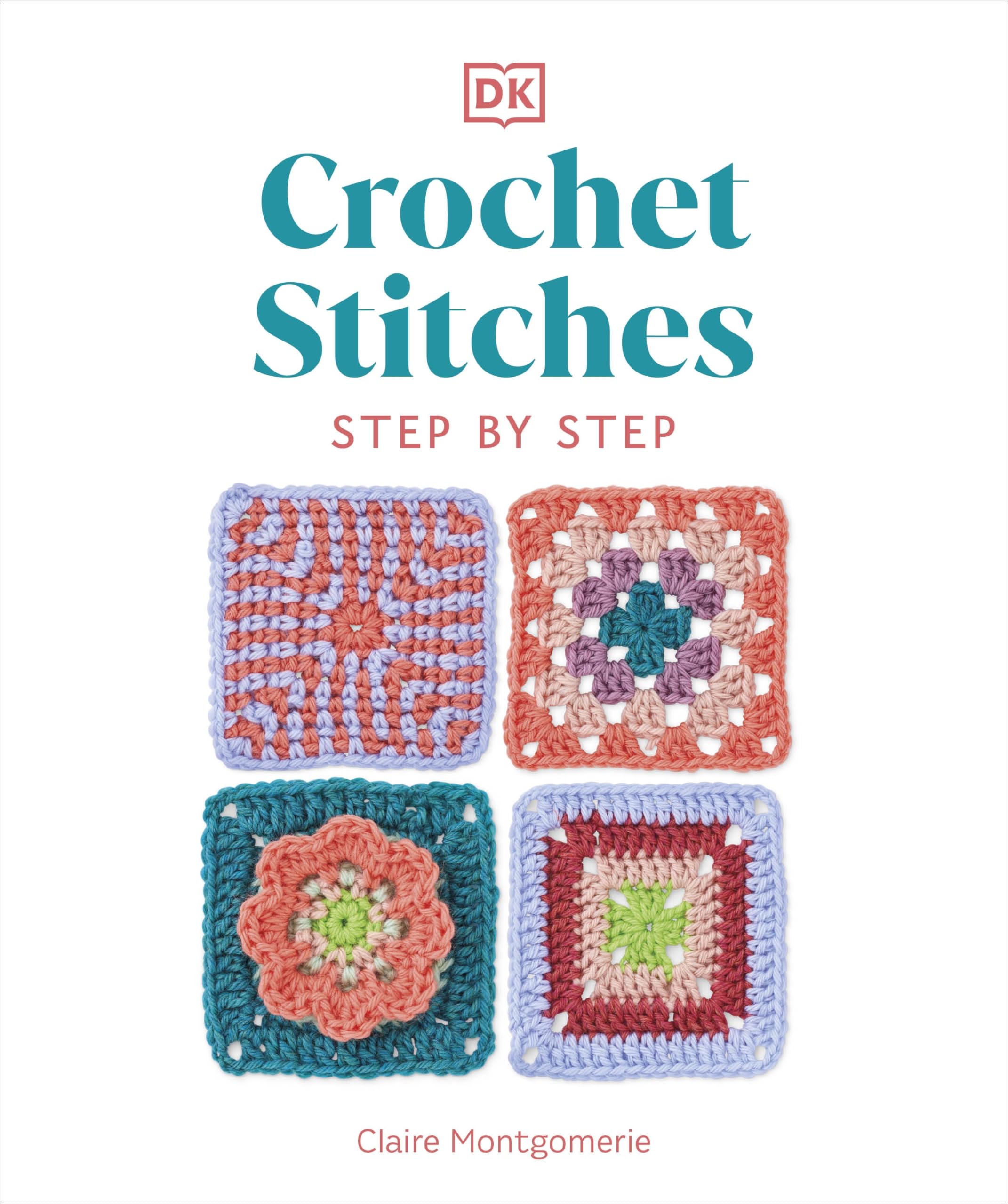 Crochet Stitches Step-by-Step: More than 150 Essential Stitches for Your Next Project Hobbies & Crafts