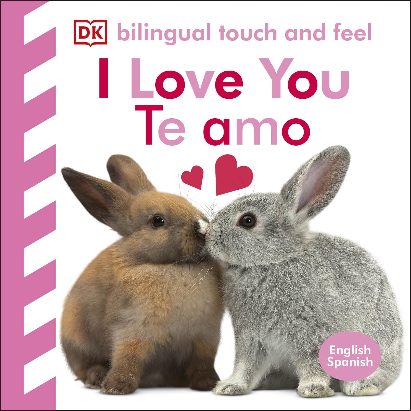 Bilingual Baby Touch and Feel: I Love You - Te amo: English-Spanish Parents & Children