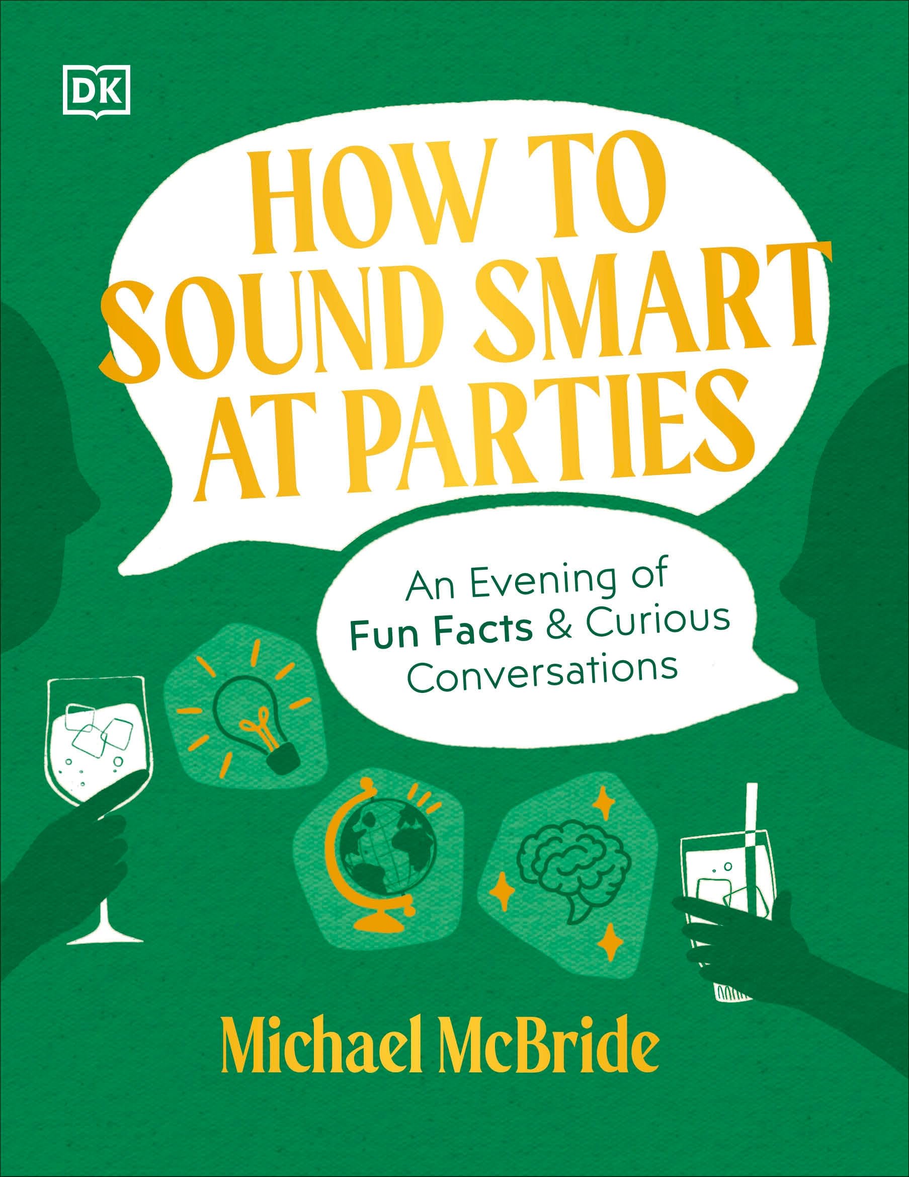 How to Sound Smart at Parties: An Evening of Fun Facts & Curious Conversations General education