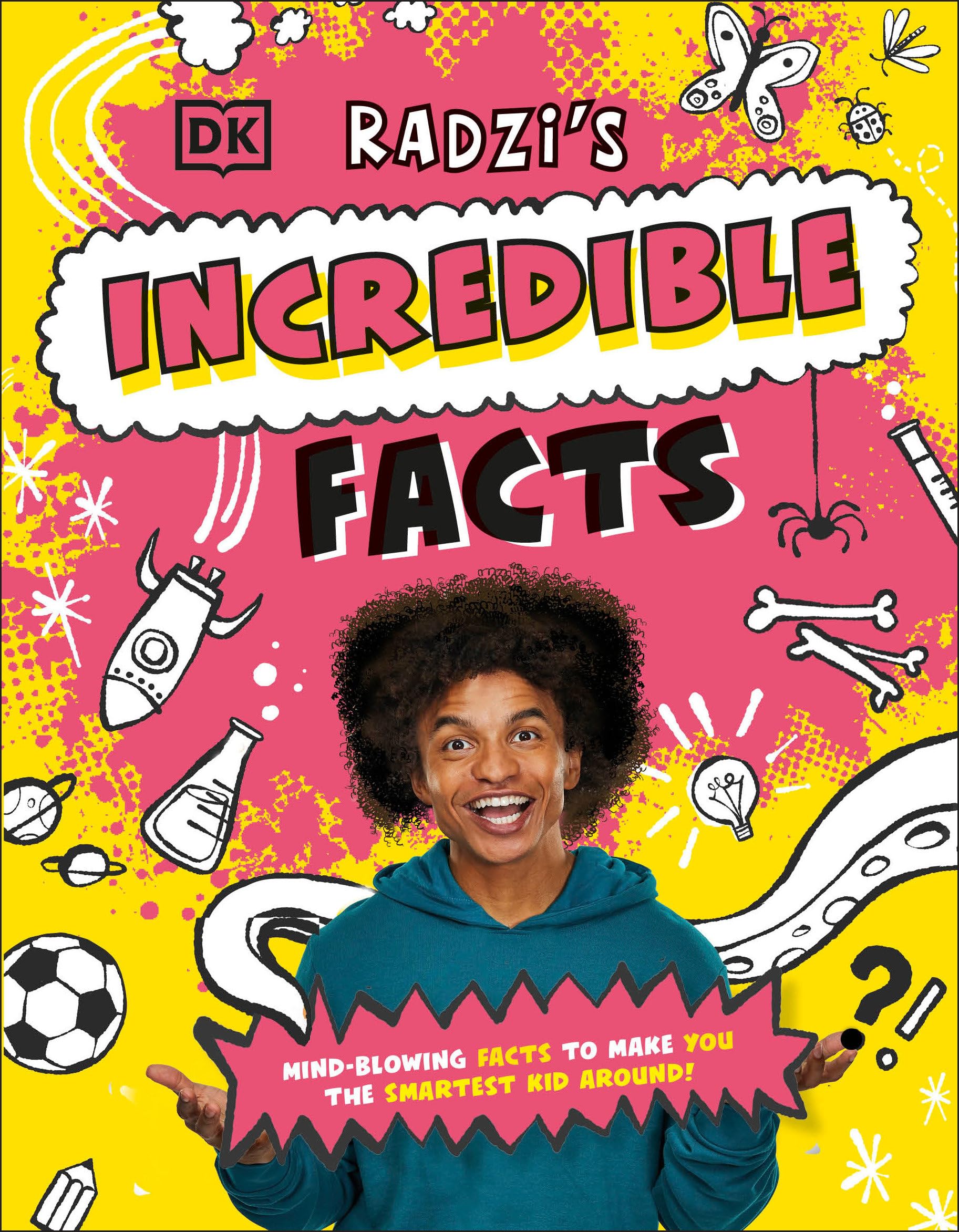 Radzi's Incredible Facts: Mind-Blowing Facts to Make You the Smartest Kid Around! Non-fiction