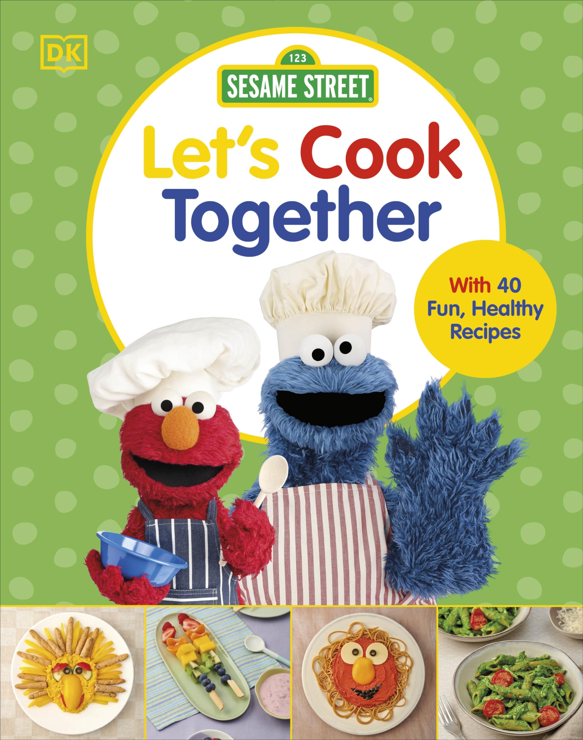 Sesame Street Let's Cook Together: With 40 Fun, Healthy Recipes (Dk 123 Sesame Street) Health, Nutrition & Fitness