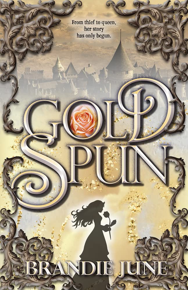 Gold Spun: From Thief to Queen, Her Story Has Only Just Begun. (Gold Spun Duology) Fiction