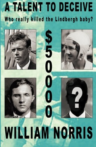 A Talent to Deceive: Who Really Killed the Lindberg Baby? book