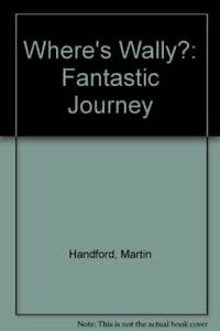 Wheres Wally The Fantastic Journey Novels & Short Stories