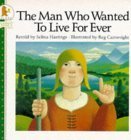 The Man Who Wanted to Live for Ever Novels & Short Stories