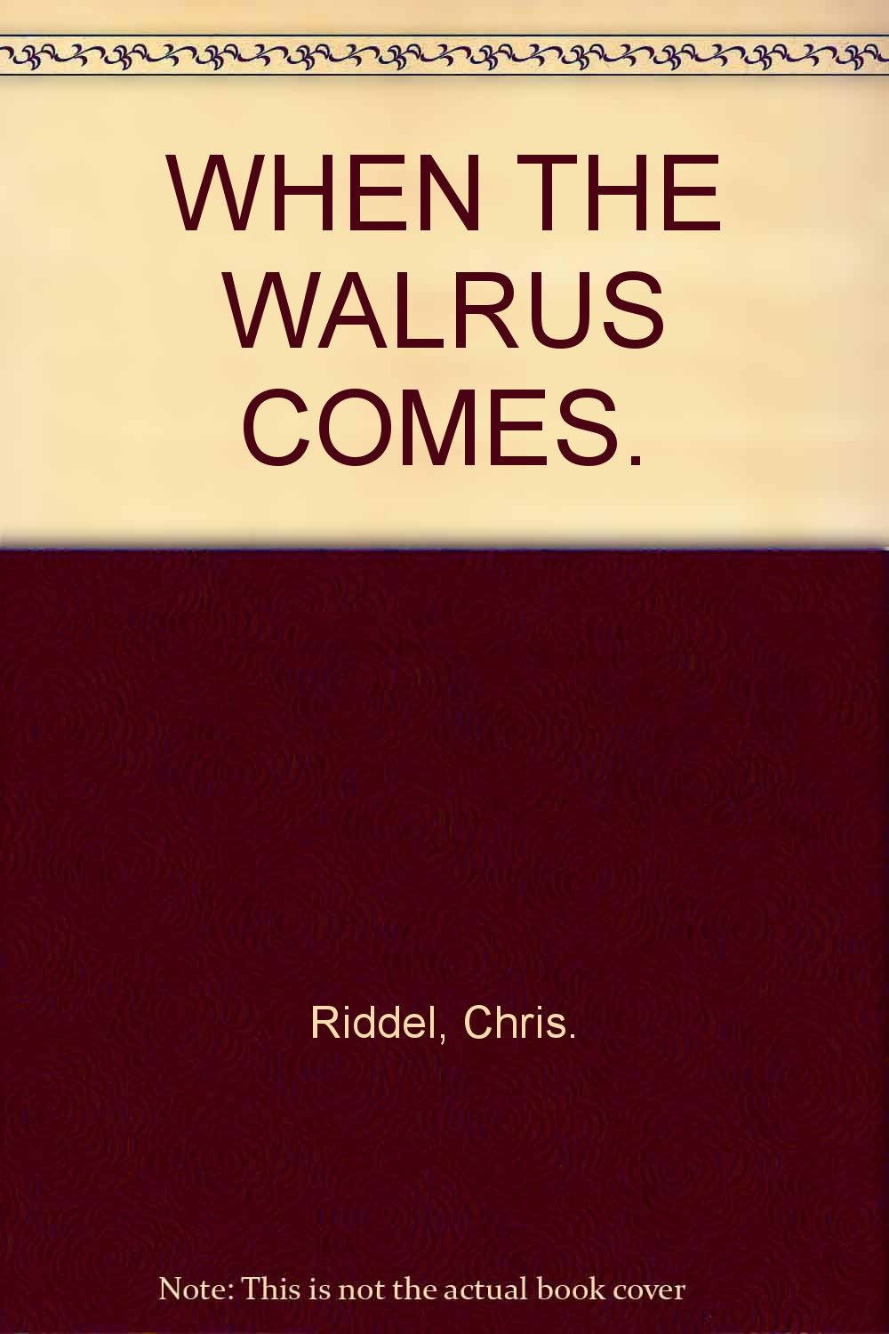 WHEN THE WALRUS COMES. book