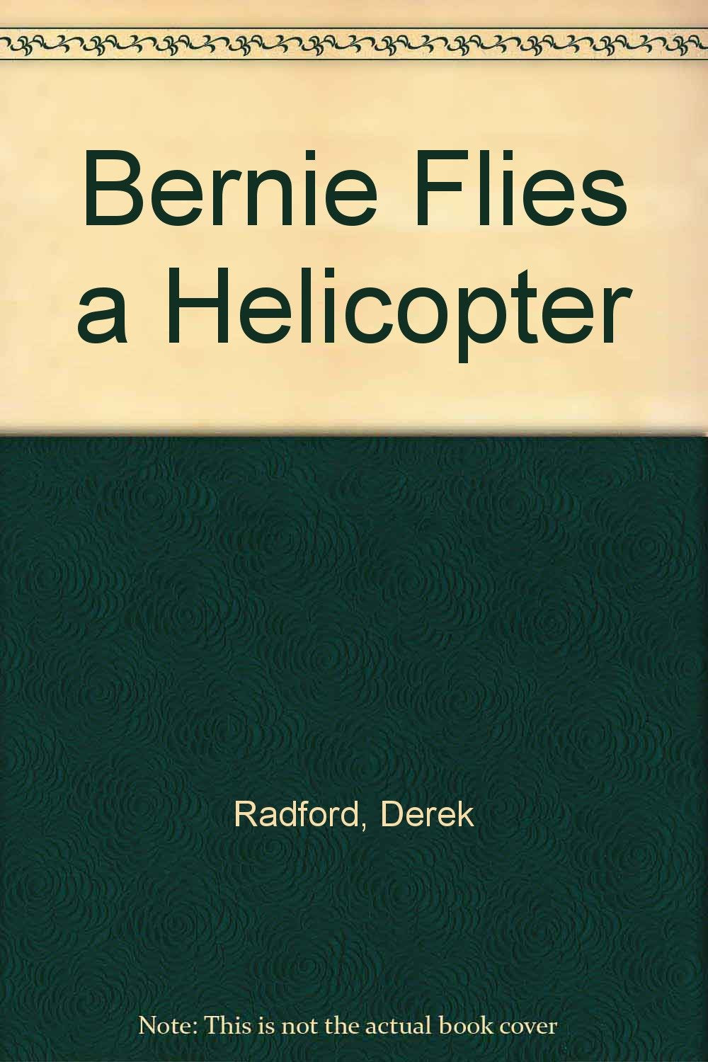 Product Image: Bernie Flies A Helicopter