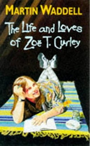 Life And Loves Of Zoe T.Curley book