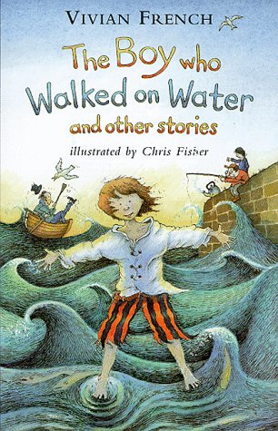The Boy Who Walked on Water (Storybooks S.) Fairy Tales & Legends