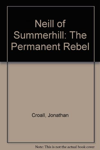 Neill of Summerhill: The Permanent Rebel Books