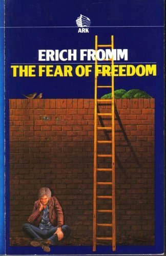 The Fear of Freedom (Ark Paperbacks) Psychology