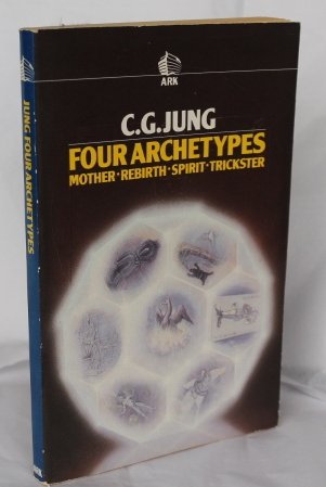 Four Archetypes: Mother, Rebirth, Spirit, Trickster (Routledge Classics) Psychology