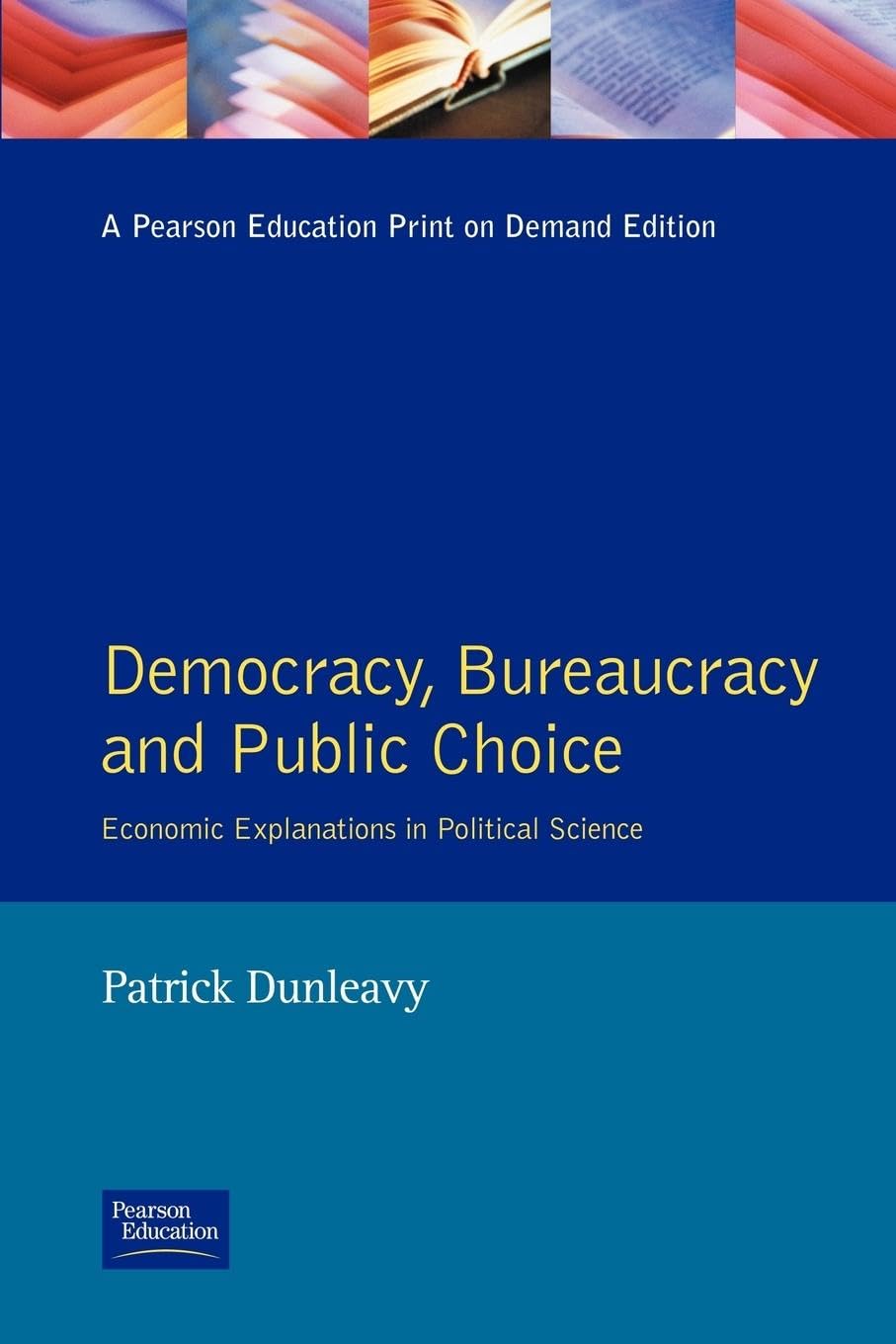 Democracy, Bureaucracy and Public Choice: Economic Approaches in Political Science Books