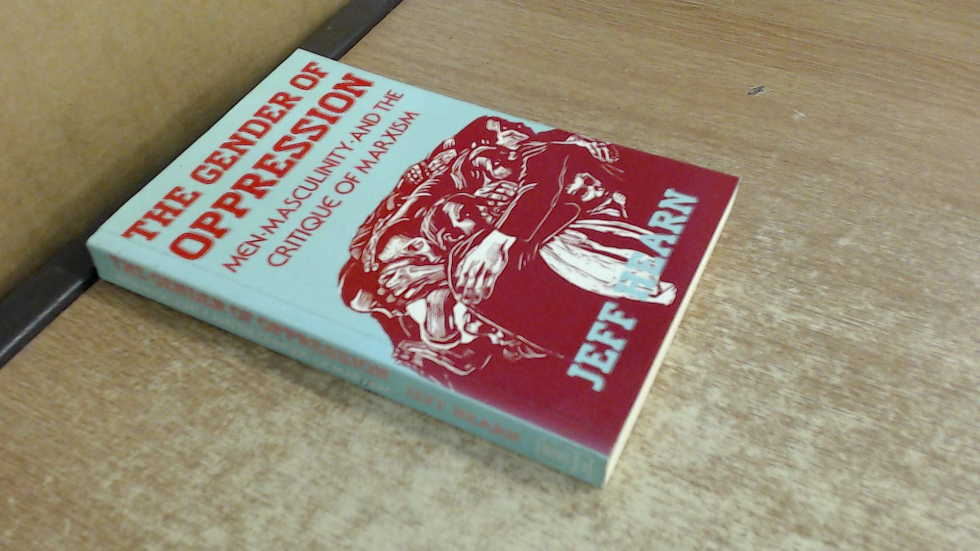 Gender of Oppression: Men, Masculinity and the Critique of Marxism Social Sciences