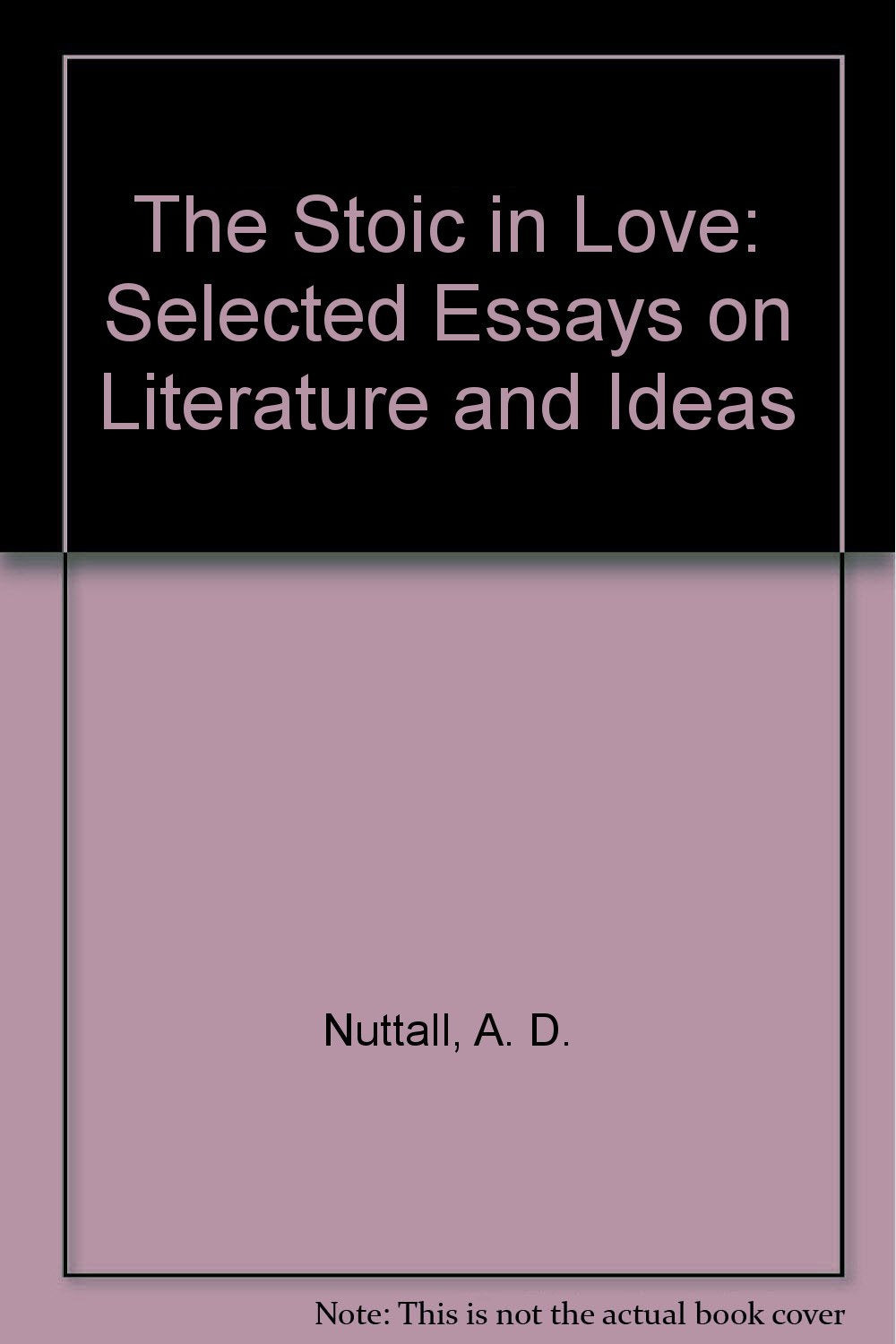 The Stoic in Love: Selected Essays on Literature and Ideas Contemporary literature