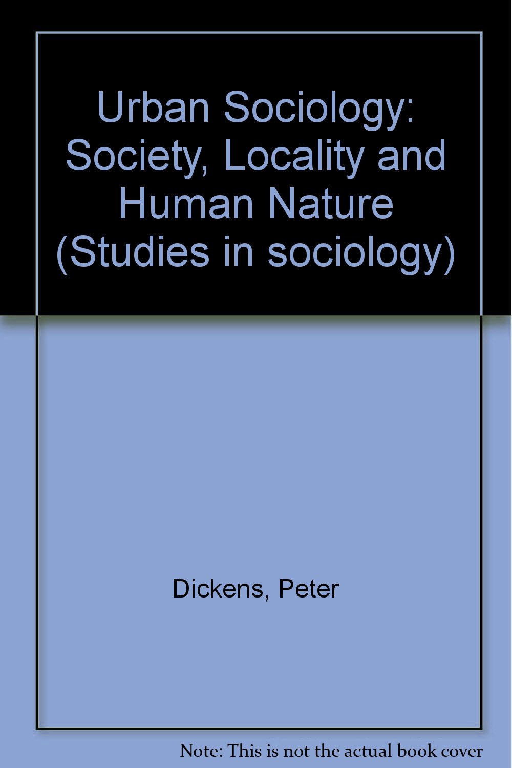 Urban Sociology: Society, Locality and Human Nature Social Sciences