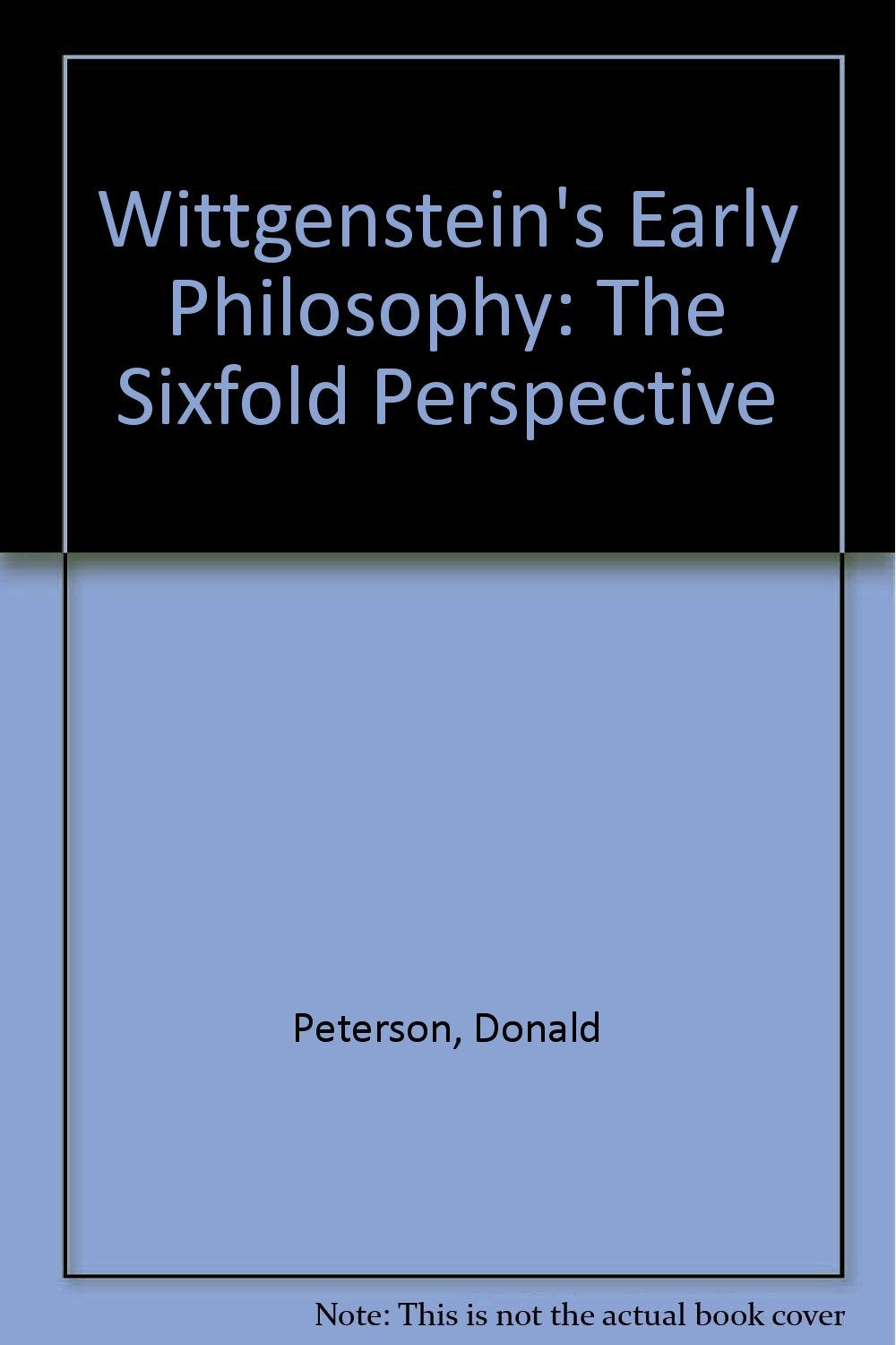 Wittgenstein's Early Philosophy: The Sixfold Perspective Philosophy