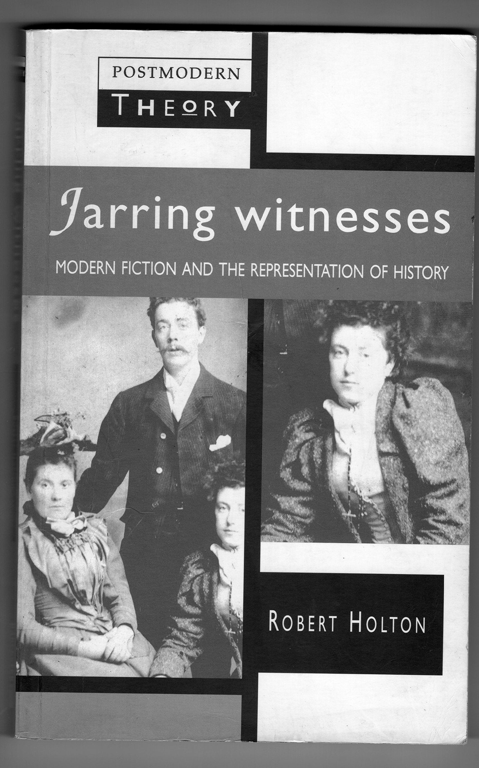 Jarring Witnesses: Modern Fiction and the Representation of History book